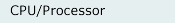 CPU/Processor